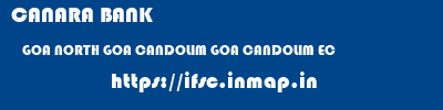 CANARA BANK  GOA NORTH GOA CANDOLIM GOA CANDOLIM EC  ifsc code